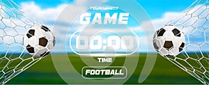 Soccer or Football Banner With 3d Ball and scoreboard or timer on green field background. Soccer game match goal moment