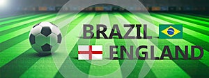 Soccer, football match, Brazil vs England, 3d illustration