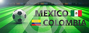 Soccer, football match, Mexico vs Colombia. 3d illustration