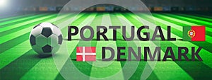Soccer, football match, Portugal vs Denmark, 3d illustration