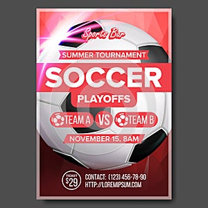 Soccer Game Poster Vector. Modern Tournament. Design For Sport Bar, Pub Promotion. Football Ball. Soccer Competition
