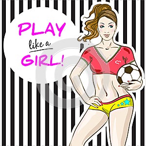 Soccer Player Girl. Play like a girl. Vector art invitation design.