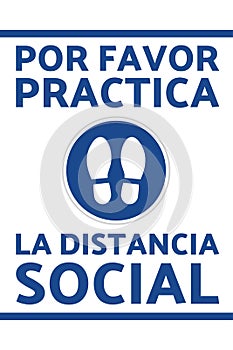 Social distancing sign. COVID-19 prevention. Inscription please practice social distancing in Spanish. Template for