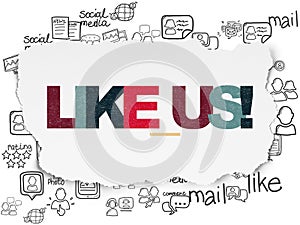 Social media concept: Like us! on Torn Paper background