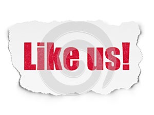 Social media concept: Like us! on Torn Paper background