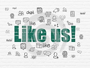 Social media concept: Like us! on wall background