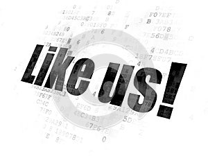 Social network concept: Like us! on Digital background