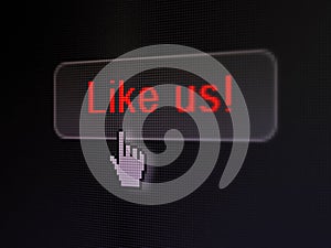 Social network concept: Like us! on digital button background