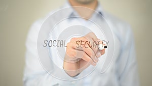 Social Security , man writing on transparent screen