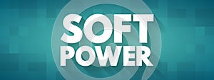 Soft power - ability to attract co-opt rather than coerce, text quote concept background