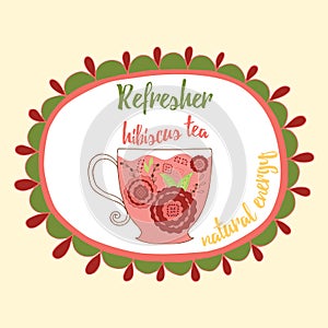 Soft refresh drink illustration. Fresh hibiscus red tea with flowers made in doodle style into round frame with text.