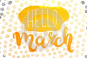 Solar colorful watercolor motivational poster on the theme of spring Hello March. Vector