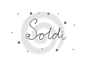 Soldi phrase handwritten with a calligraphy brush. Money in italian. Modern brush calligraphy. Isolated word black