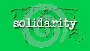 Solidarity. 3d illustration with the word on the world map. Global impact. Pandemic. Coronavirus.