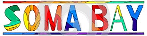 Soma Bay. Multicolored bright funny cartoon colorful isolated inscription
