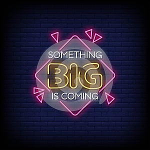 Something Big is Coming Neon Signs Style Text Vector