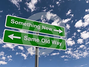 Something new versus same old way signs