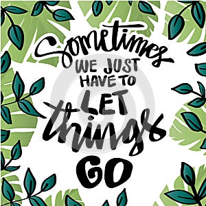 Sometime we just have to let things go.