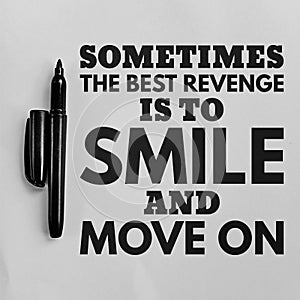 Sometimes the Best Revenge is to Smile and Move On