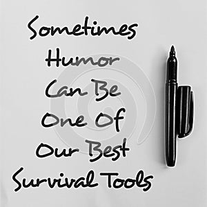 Sometimes Humor Can Be One Of Our Best Survival Tools