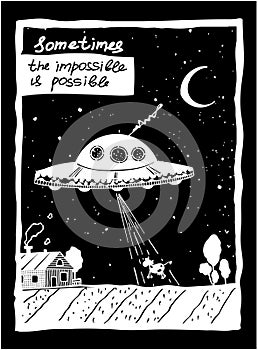 Sometimes the impossible is possible. A vector illustration on a UFO theme - an alien flying saucer abducts a cow