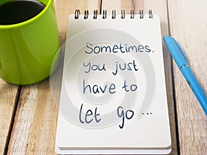 Sometimes You Just have to Let Go, Motivational Words Quotes Con