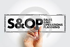 SOP Sales and Operations Planning - monthly integrated business management process that empowers leadership to focus on key supply