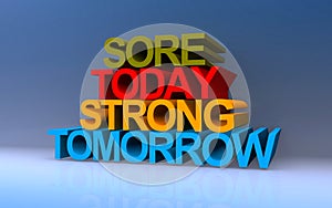 Sore today strong tomorrow on blue