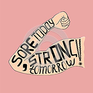 Sore today strong tomorrow lettering