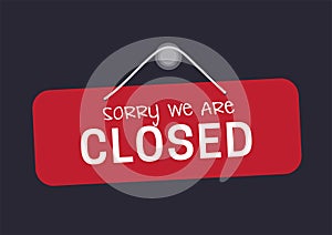 Sorry we are closed shop sign in window