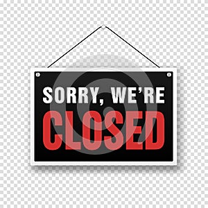 Sorry we are closed sign on door store. Business open or closed banner isolated for shop retail. Close time background