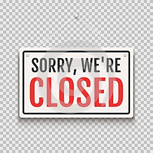 Sorry we are closed sign on door store. Business open or closed banner isolated for shop retail. Close time background