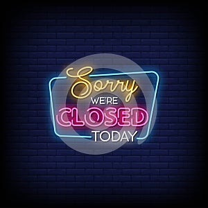 Sorry We are Closed Today Neon Signs Style Text Vector