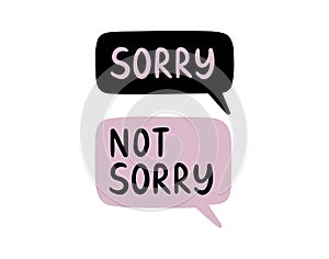 Sorry not sorry speech bubble lettering doodle hand drawn text. Comic funny text sorry not sorry