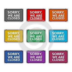 Sorry we`re Closed color sign set isolated on white background