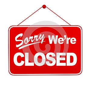 `Sorry We`re Closed` Sign Hanging Isolated