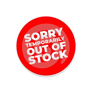 Sorry temporarily out of stock sign.