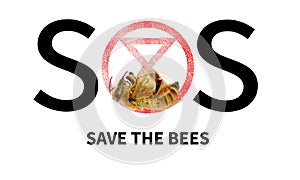 SOS Save the Bees. Decline in Bees due to habitat destruction, pollution and pesticide use, SOS text with red extinction symbol