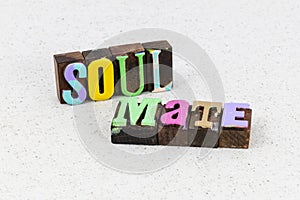 Soul mate soulmate love lover partner friend share life together