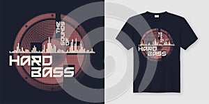 The sounds of hard bass t-shirt and apparel trendy design with s