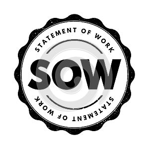 SOW Statement Of Work - document routinely employed in the field of project management, acronym text stamp photo
