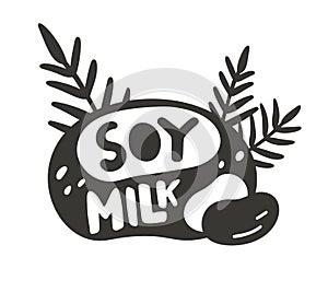 Soy milk, black graphic illustration for packaging design. Hand drawn lettering with beans, leaves