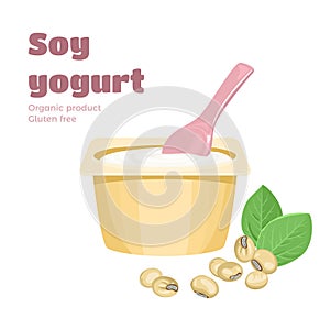 Soy yogurt in plastic container with spoon Isolated on white background. Soya yogurt and beans. Vector illustration