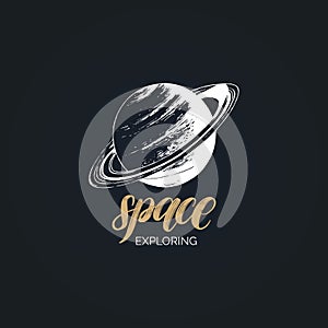 Space Exploration handwritten phrase. Drawn vector illustration of Saturn planet. Inspirational science poster,card etc.