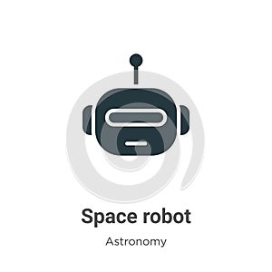 Space robot vector icon on white background. Flat vector space robot icon symbol sign from modern astronomy collection for mobile