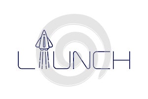 Space rocket launch icon with quote. Blue thin line style logo. Flat style launch sing with text isolated on white background