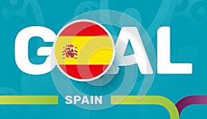 Spain flag and Slogan goal on european 2020 football background. soccer tournamet Vector illustration