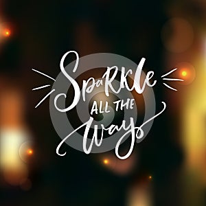 Sparkle all the way. Christmas inspirational saying on dark background