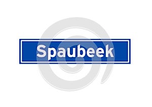 Spaubeek isolated Dutch place name sign. City sign from the Netherlands.