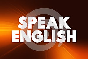 Speak English text, education concept background